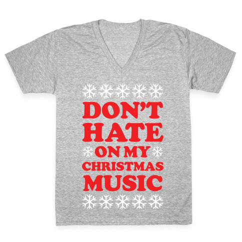 Don't Hate on My Christmas Music V-Neck Tee Shirt