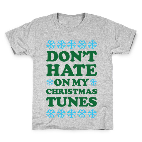 Don't Hate on My Christmas Tunes Kids T-Shirt