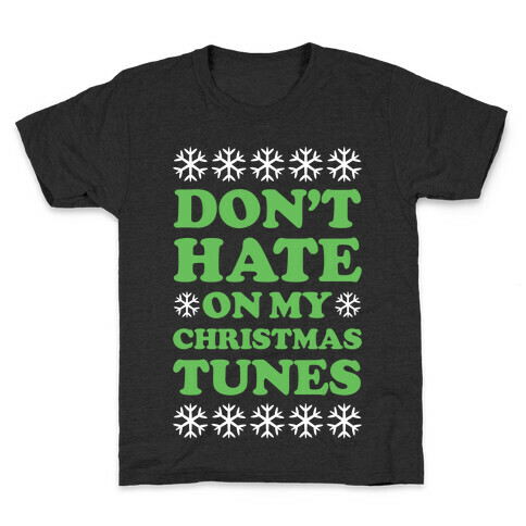 Don't Hate on My Christmas Tunes Kids T-Shirt