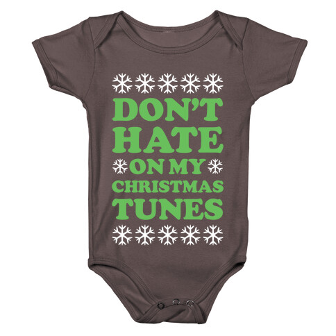 Don't Hate on My Christmas Tunes Baby One-Piece