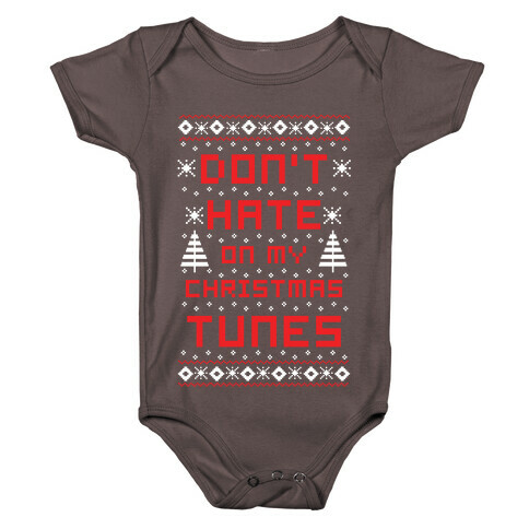 Don't Hate on My Christmas Tunes Ugly Sweater Baby One-Piece