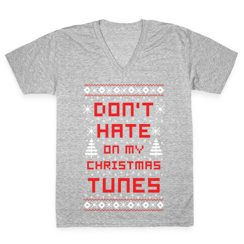 Don't Hate on My Christmas Tunes Ugly Sweater V-Neck Tee Shirt