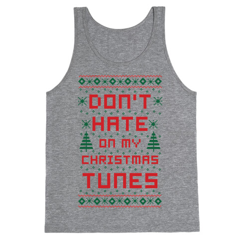 Don't Hate on My Christmas Tunes Ugly Sweater Tank Top
