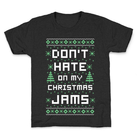 Don't Hate on My Christmas Jams Ugly Sweater Kids T-Shirt