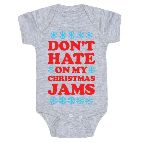 Don't Hate on My Christmas Jams Ugly Sweater Baby One-Piece