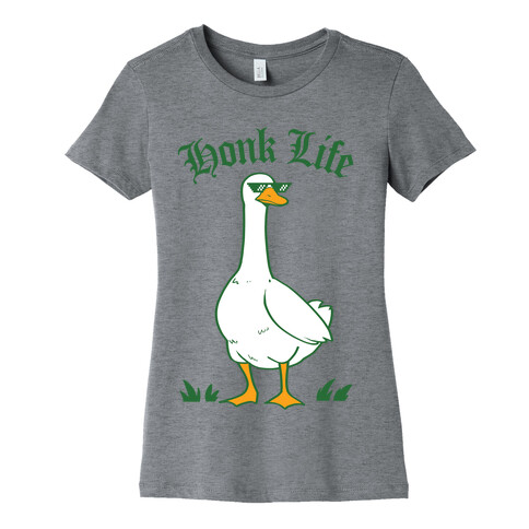 Honk Life Womens T-Shirt