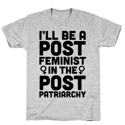 Post-Feminist T-Shirt