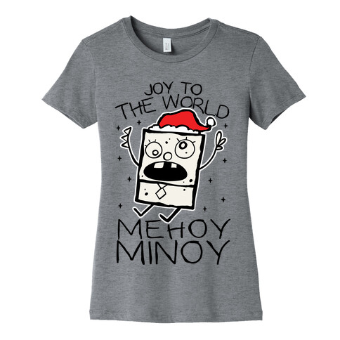 Joy To The World, Mihoy Minoy Womens T-Shirt