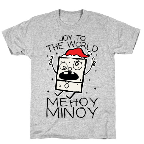 Joy To The World, Mihoy Minoy T-Shirt