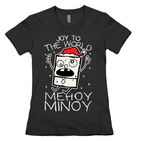 Joy To The World, Mihoy Minoy Womens T-Shirt