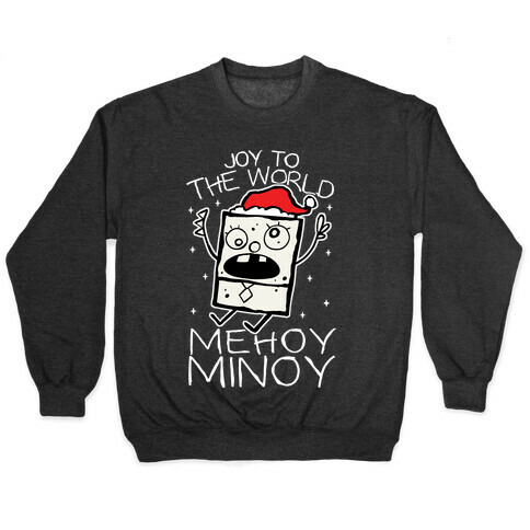 Joy To The World, Mihoy Minoy Pullover