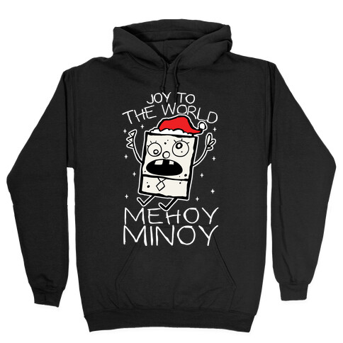 Joy To The World, Mihoy Minoy Hooded Sweatshirt