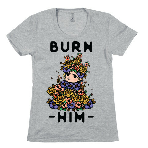 Burn Him May Queen Womens T-Shirt