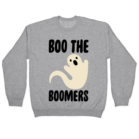 Boo The Boomers  Pullover