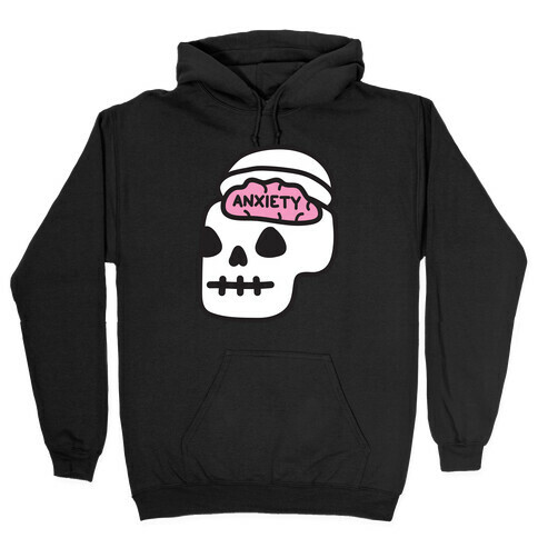 Anxiety Holder (Skull) Hooded Sweatshirt