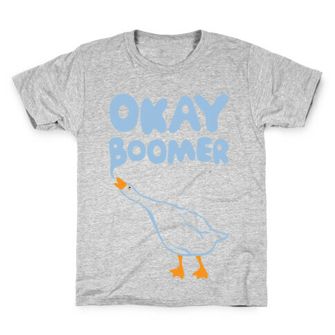 Okay Boomer Goose Parody Kids T-Shirt