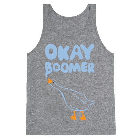 Okay Boomer Goose Parody Tank Top