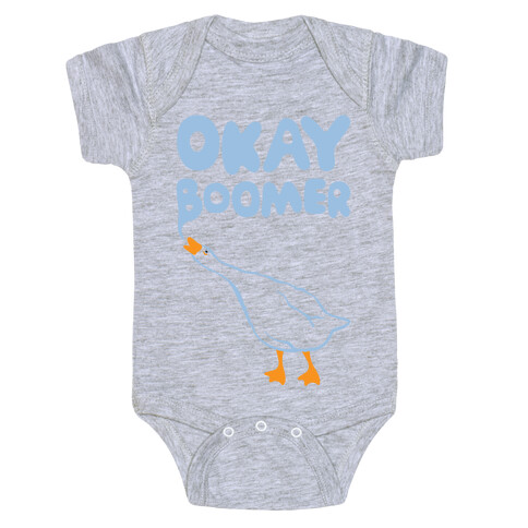 Okay Boomer Goose Parody Baby One-Piece