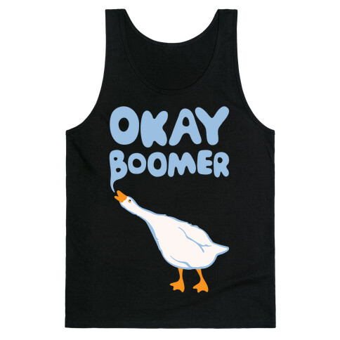 Okay Boomer Goose Parody White Print Tank Top