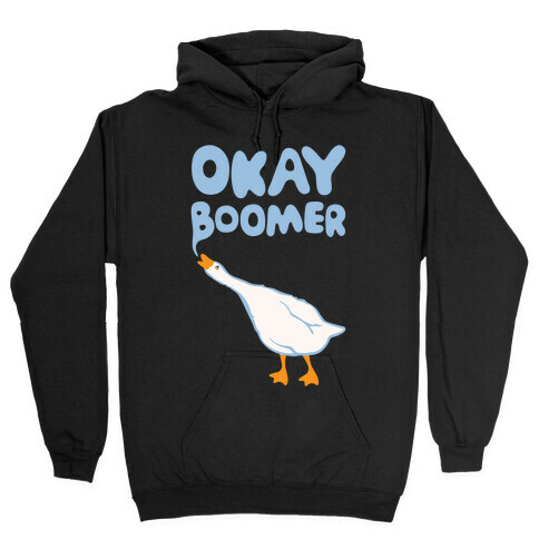 Okay Boomer Goose Parody White Print Hooded Sweatshirt