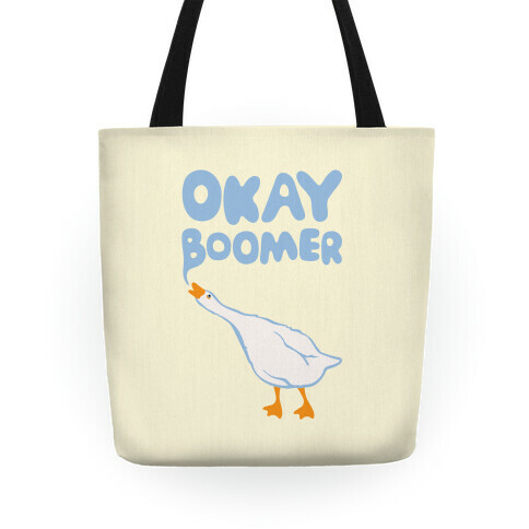 Okay Boomer Goose Parody Tote
