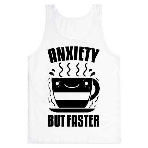 Anxiety, But Faster Tank Top