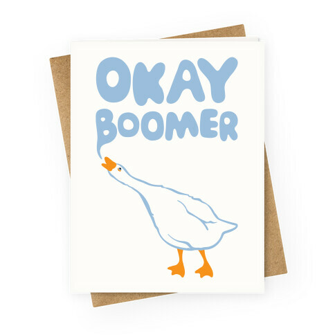 Okay Boomer Goose Parody Greeting Card