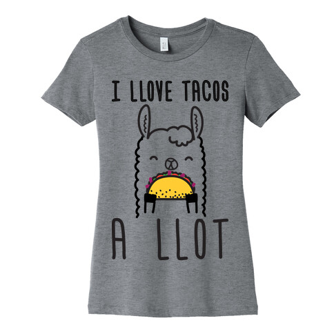 I Llove Tacos A Llot Llama Womens T-Shirt