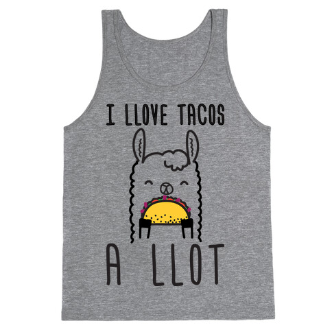 I Llove Tacos A Llot Llama Tank Top