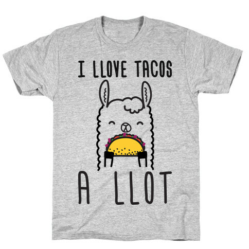 I Llove Tacos A Llot Llama T-Shirt