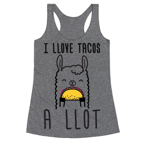 I Llove Tacos A Llot Llama Racerback Tank Top