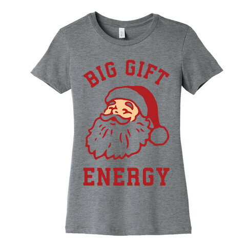 Big Gift Energy Womens T-Shirt