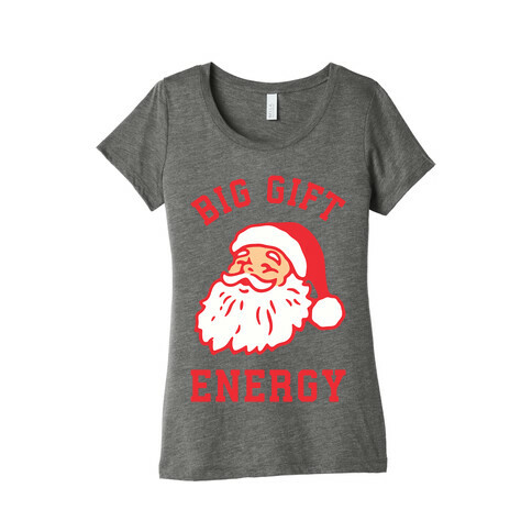 Big Gift Energy Womens T-Shirt