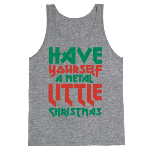Have Yourself A Metal Little Christmas  Tank Top