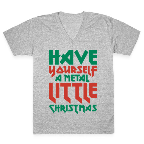 Have Yourself A Metal Little Christmas  V-Neck Tee Shirt