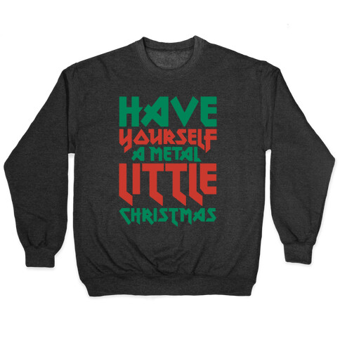 Have Yourself A Metal Little Christmas White Print Pullover