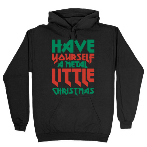 Have Yourself A Metal Little Christmas White Print Hooded Sweatshirt
