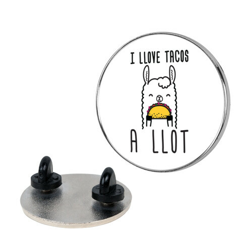 I Llove Tacos A Llot Llama Pin