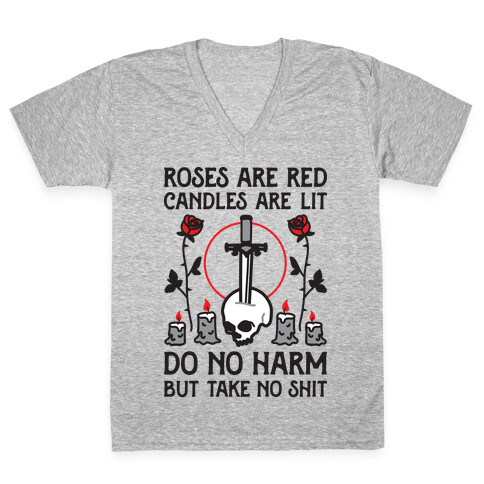 Rose Are Red, Candles Are Lit, Do No Harm, But Take No Shit V-Neck Tee Shirt