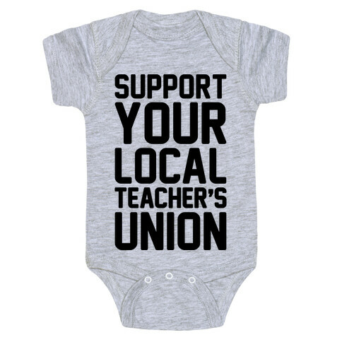 Support Your Local Teacher's Union  Baby One-Piece