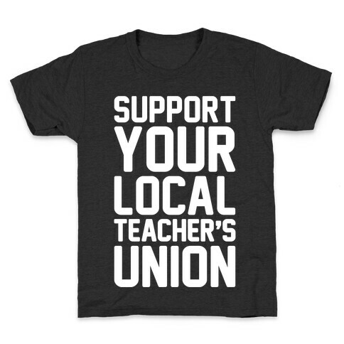 Support Your Local Teacher's Union White Print Kids T-Shirt