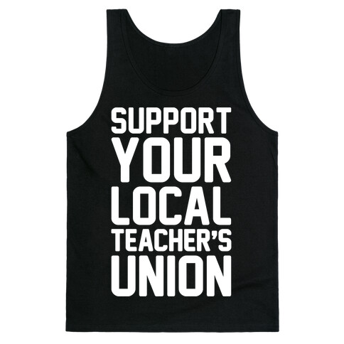 Support Your Local Teacher's Union White Print Tank Top