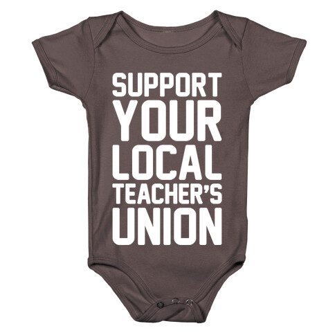 Support Your Local Teacher's Union White Print Baby One-Piece