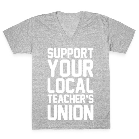 Support Your Local Teacher's Union White Print V-Neck Tee Shirt