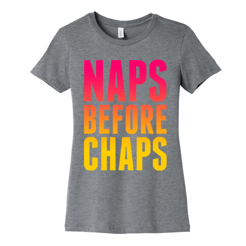 Naps Before Chaps Womens T-Shirt
