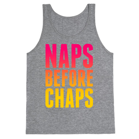 Naps Before Chaps Tank Top