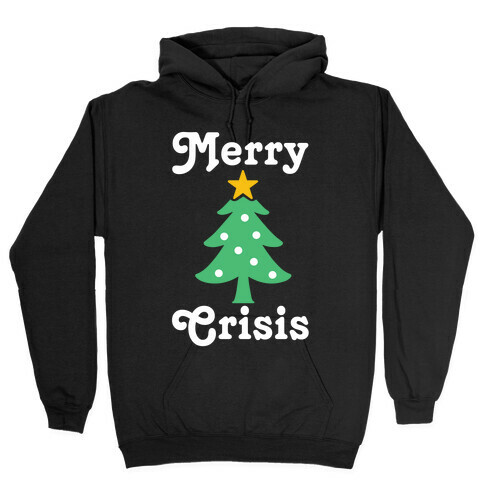 Merry Crisis Hooded Sweatshirt