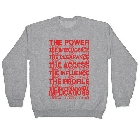 The Power That That Has Quote Thank You Bag Parody Pullover