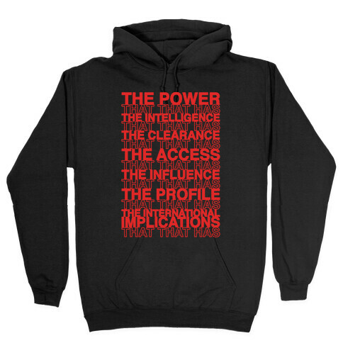The Power That That Has Quote Thank You Bag Parody White Print Hooded Sweatshirt