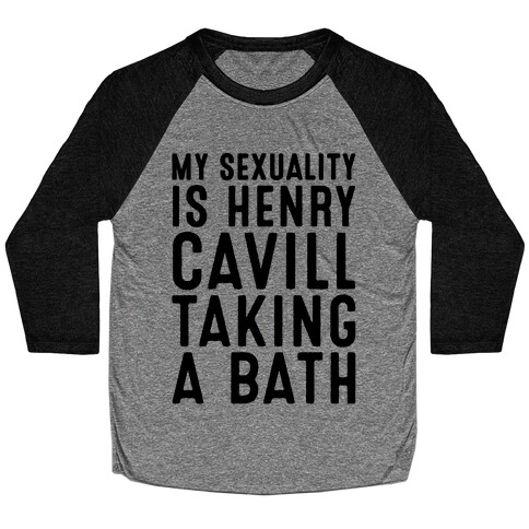 My Sexuality Is Henry Cavill Taking A Bath Parody Baseball Tee